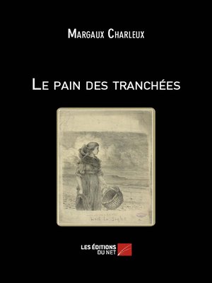 cover image of Le pain des tranchées